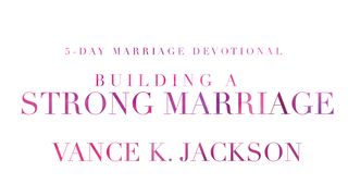 Building a Strong Marriage 2 Chronicles 7:14 New Century Version