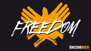 UNCOMMEN: Freedom Galatians 5:13-15 New American Standard Bible - NASB 1995