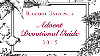 Belmont University Advent Guide Haggai 2:4 New Century Version