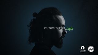 [Pursue the Light Series] Pursue the Light  1 John 1:5-10 The Message