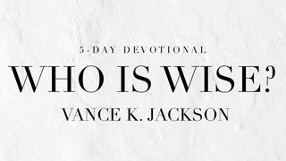 Who Is Wise? Jakovljeva 3:13 Biblija: suvremeni hrvatski prijevod