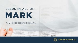 Jesus in All of Mark - A Video Devotional Mark 8:14-30 New Century Version
