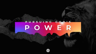 Pursuing God's Power Ephesians 1:18-20 New International Version