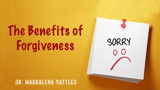 The Benefits of Forgiveness Colossians 3:12-17 New King James Version