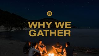 Why We Gather 1 Timothy 2:1-6 New International Version