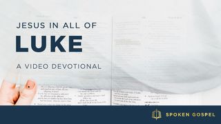 Jesus in All of Luke - A Video Devotional Luke 14:25-35 New International Version