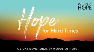 Hope for Hard Times Matthew 11:28-29 New King James Version