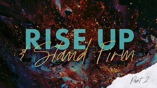Rise Up & Stand Firm—A Study of 1 Peter (Part 2) 1 Peter 2:21 New Century Version