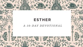 Esther: A 10-Day Reading Plan Esther 9:31 New King James Version