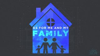 As for Me and My Family Joshua 1:1-9 New Living Translation