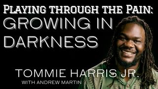 Playing Through the Pain: Growing in Darkness Psalms 63:7-8 New Living Translation