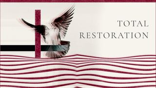 Total Restoration Hebrews 4:14-16 New International Version