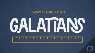 Galatians 18-Day Reading Plan Galatians 1:11 New International Version