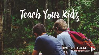 Teach Your Kids: Devotions From Time Of Grace Isaiah 41:10 American Standard Version