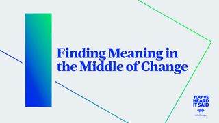 Finding Meaning in the Middle of Change  Exodus 16:10 New American Standard Bible - NASB 1995