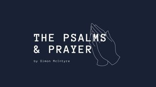 Prayer and the Psalms Psalm 73:23-24 English Standard Version 2016