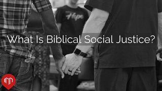What Is Biblical Social Justice? Matthew 25:31-46 New American Standard Bible - NASB 1995