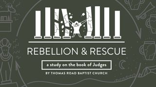 Rebellion: A Study in Judges Judges 13:1 New International Version