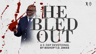 He Bled Out! Philippians 2:3-11 English Standard Version 2016