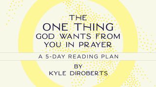 The One Thing God Wants From You in Prayer 2 Chronicles 7:14 New Century Version