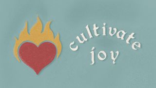 Cultivate Joy Matthew 13:19 New Living Translation