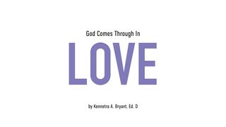 God Comes Through In Love Mark 4:35-41 New American Standard Bible - NASB 1995