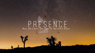 Presence - Arts That Inspire Reflection & Prayer Romans 12:1-2 King James Version