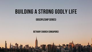 Building a Strong Godly Life Joshua 1:1-9 King James Version