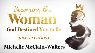 Becoming the Woman God Destined You to Be  John 7:39 New Living Translation