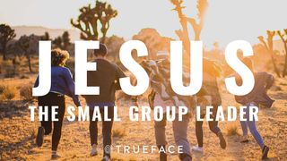 Jesus the Small Group Leader John 13:1-17 King James Version