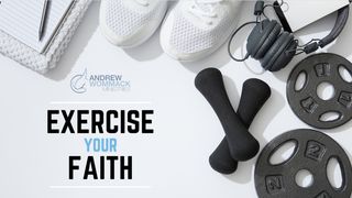 Exercise Your Faith Mark 9:12 New King James Version