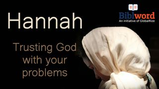 Hannah: Trusting God With Your Problems 1 Samuel 1:1-20 American Standard Version