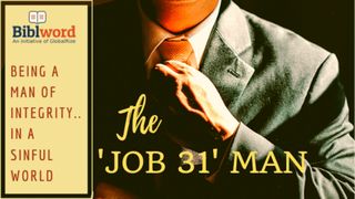 The 'Job 31' Man: Being a Man of Integrity in a Sinful World John 5:25-47 New King James Version