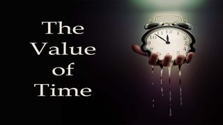The Value Of Time Genesis 1:3 New International Version