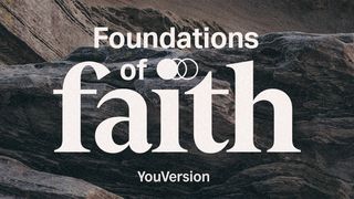 Foundations of Faith 1 John 4:13-18 American Standard Version
