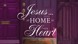 Jesus…at Home in Your Heart Ephesians 1:15-19 New Living Translation