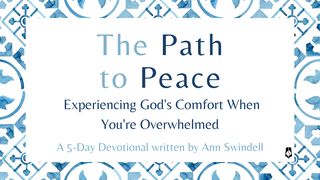 The Path to Peace: Experiencing God's Comfort When You're Overwhelmed Ruth 3:9 The Message