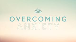 Overcoming Anxiety Philippians 4:4-7 English Standard Version 2016