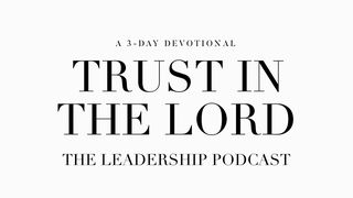 Trust In The Lord Proverbs 3:5-10 New Century Version