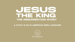 Jesus, the King: The Resurrection Story Romans 5:6-11 New Living Translation