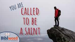 You Are Called to be a Saint 1 Corinthians 6:1-5 The Passion Translation