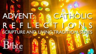 Advent: Catholic Reflections Song of Songs 2:11-12 New Living Translation