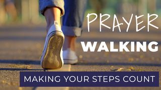 Prayer - Walking Making Your Steps Count 1 Thessalonians 5:17 Amplified Bible
