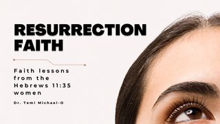 Resurrection Faith: Hebrews 11:35 Women Efesios 2:19-20 Nueva Traducción Viviente