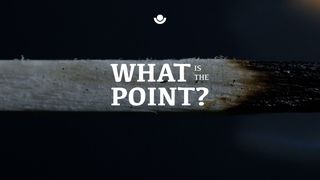 What's the Point? (A Study in Ecclesiastes: Part 2) Ecclesiastes 5:7 New Living Translation