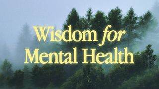 Kebijaksanaan untuk Kesihatan Mental KOLOSE 3:2 Alkitab Berita Baik