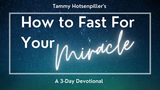 How to Fast for Your Miracle Matthew 6:18 New International Version