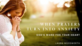 When Prayers Turn Into Anxiety - God's Word for Your Heart Romans 8:31-39 Amplified Bible