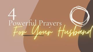 4 Powerful Prayers for Your Husband 1 Peter 3:8-12 New Living Translation