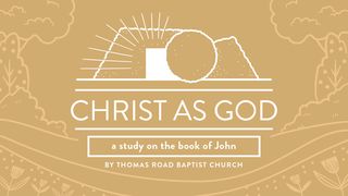 Christ as God: A Study in John John 7:18 New Living Translation